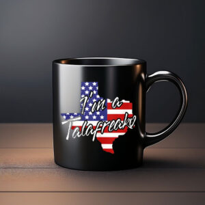 I'm A Talafreako Patriotic Texas Mug