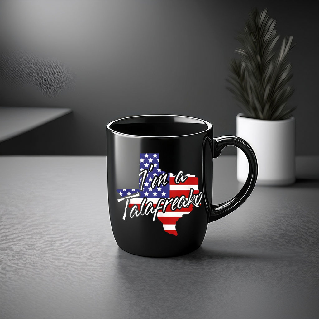 I'm A Talafreako Patriotic Texas Mug