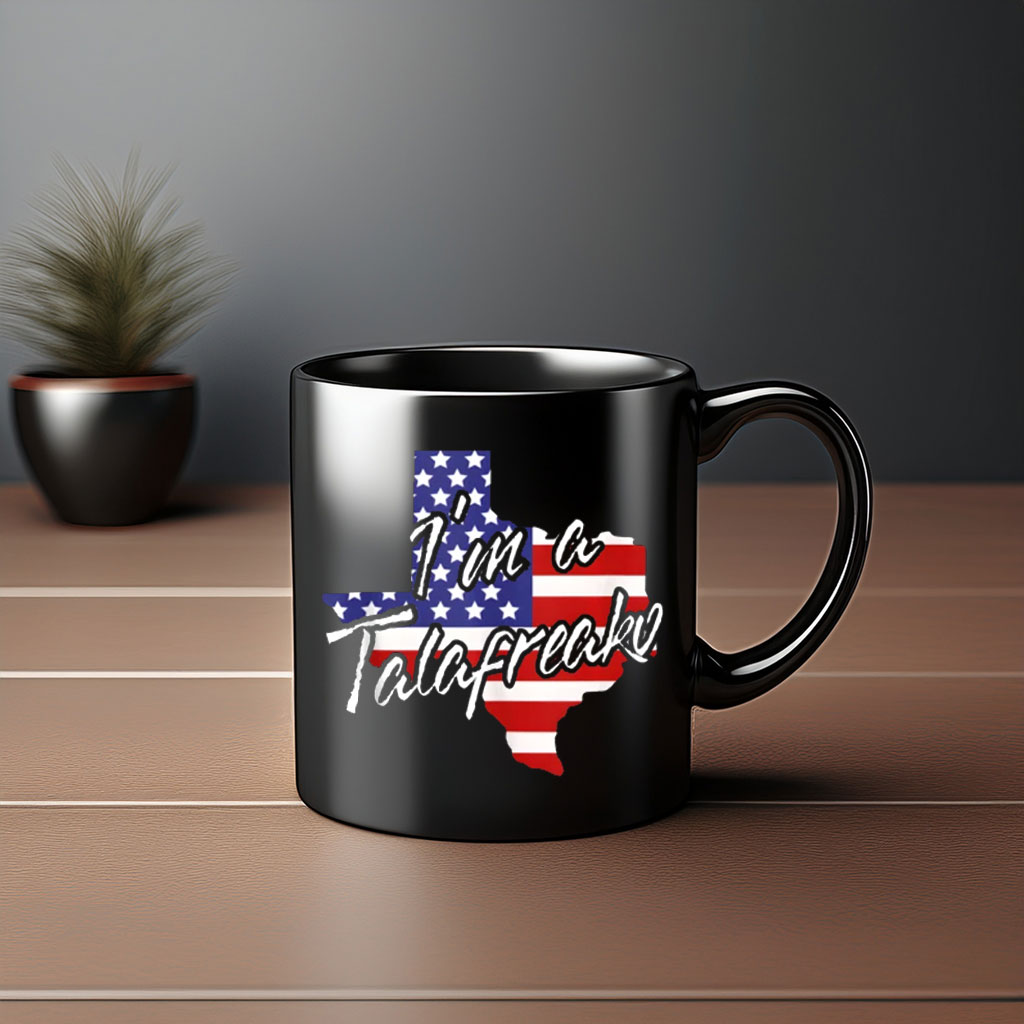 I'm A Talafreako Patriotic Texas Mug