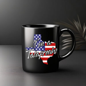 I'm A Talafreako Patriotic Texas Mug