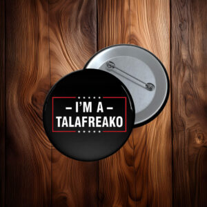 I’m A Talafreako Red Border Campaign Button