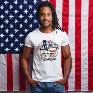 I'm A Talafreako Shirt, Funny Texas Pride Tee