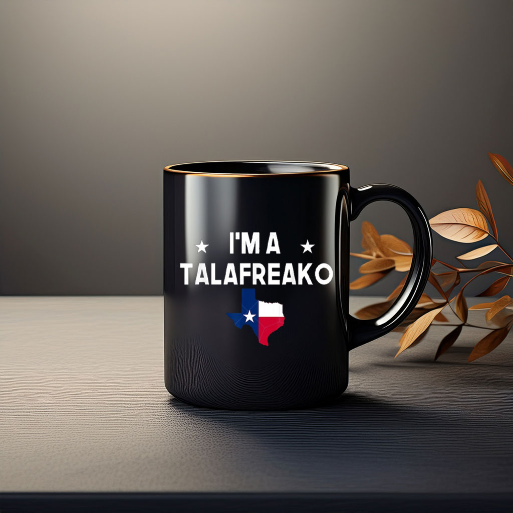 I'm A Talafreako Texas Flag Mug