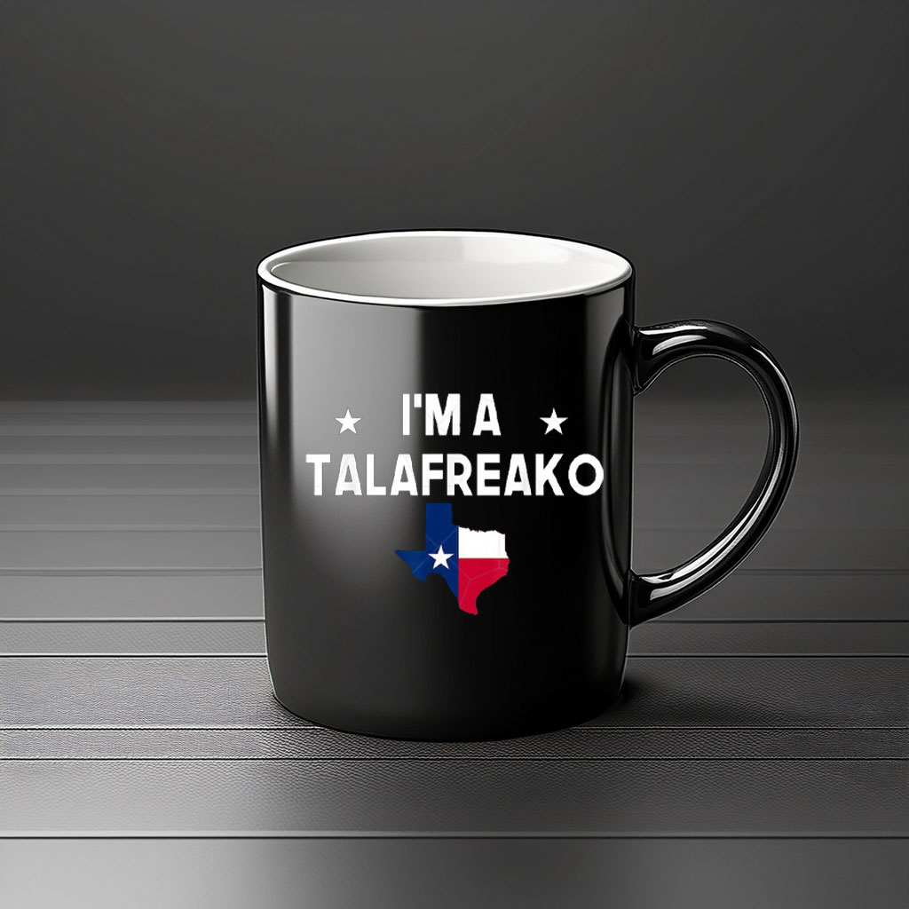 I'm A Talafreako Texas Flag Mug