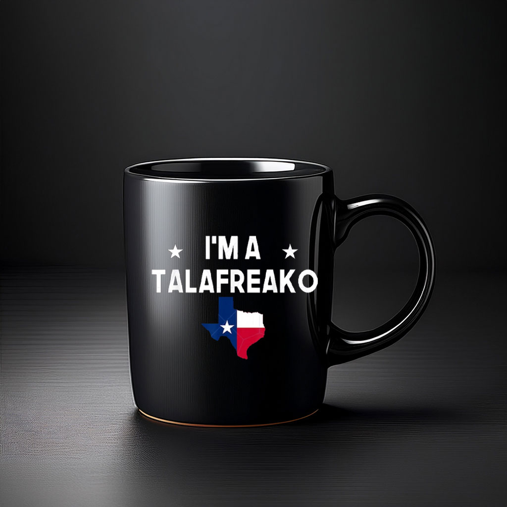I'm A Talafreako Texas Flag Mug