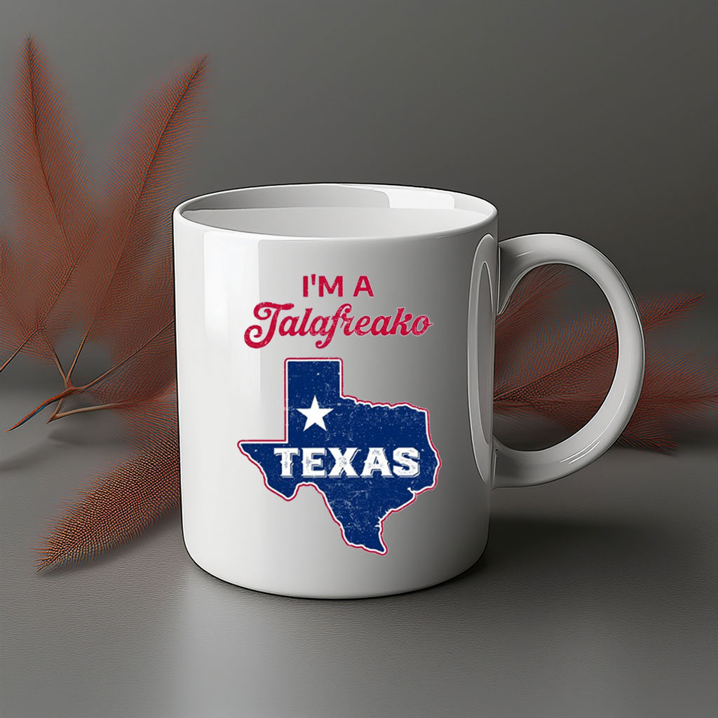 I'm A Talafreako Texas Pride 2026 Coffee Mug
