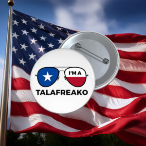 I'm A Talafreako Texas Shades Pin