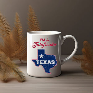 I'm A Talafreako Texas State Pride Mug