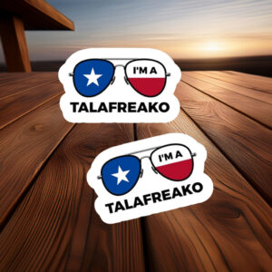 I’m A Talafreako Texas Sunglasses Sticker