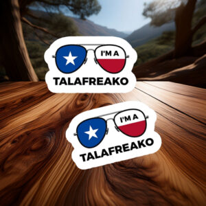 I’m A Talafreako Texas Sunglasses Sticker