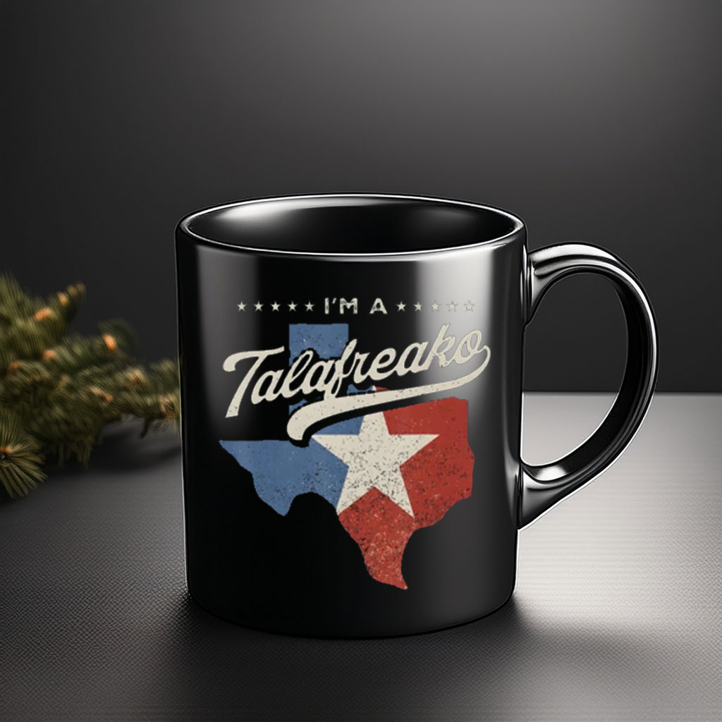 I'm A Talafreako Vintage Texas Flag Coffee Mug