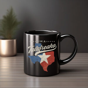 I'm A Talafreako Vintage Texas Flag Coffee Mug