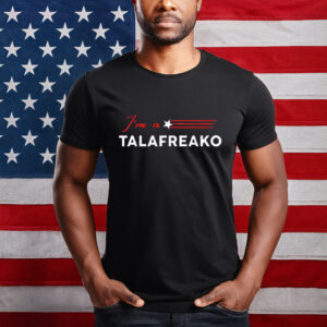 I'm a Talafreako Funny Texas Campaign T-Shirt