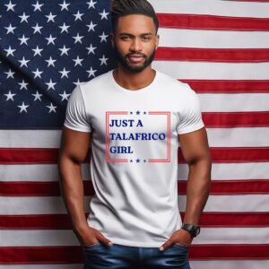 James Talarico Just a Talafreako Girl T-Shirt