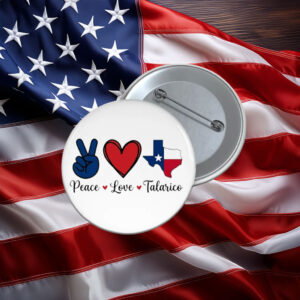 Peace Love Talarico Texas Pin