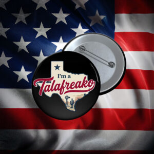 Talarico For Senate 2026 I'm a Talafreako Texas Button