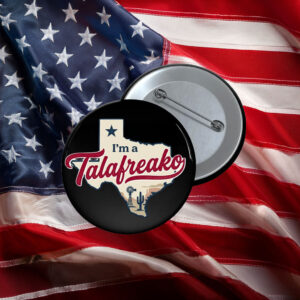 Talarico For Senate 2026 I'm a Talafreako Texas Button