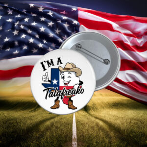 Talarico For Senate 2026 I'm a Talafreako Texas Pin